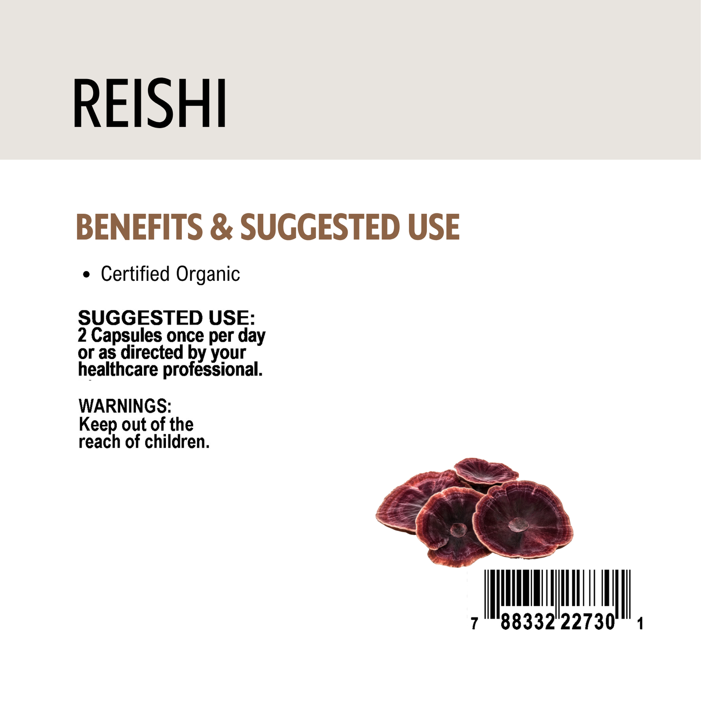 Reishi mushroom label with benefits, suggested use, barcode and warning information.