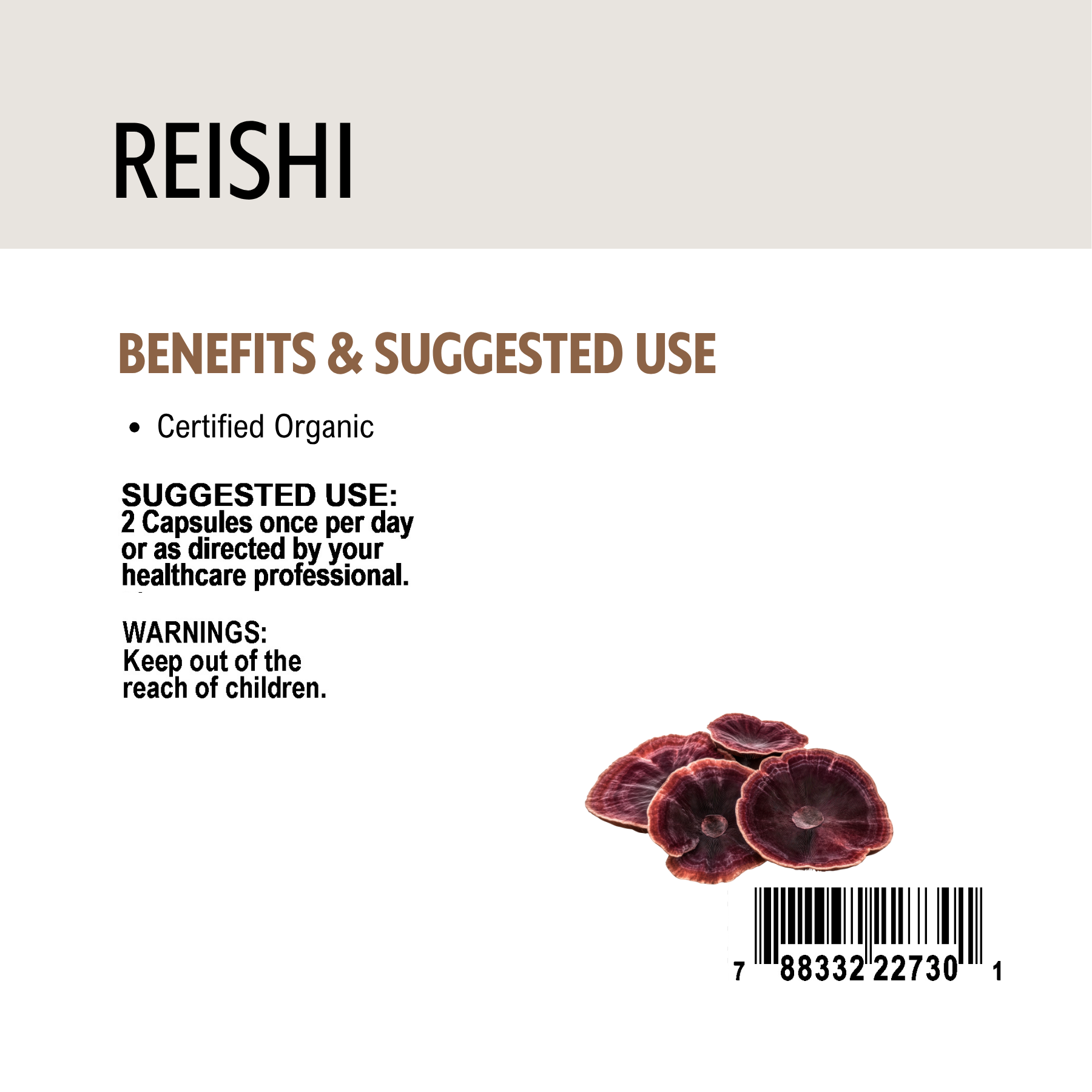Reishi mushroom label with benefits, suggested use, barcode and warning information.
