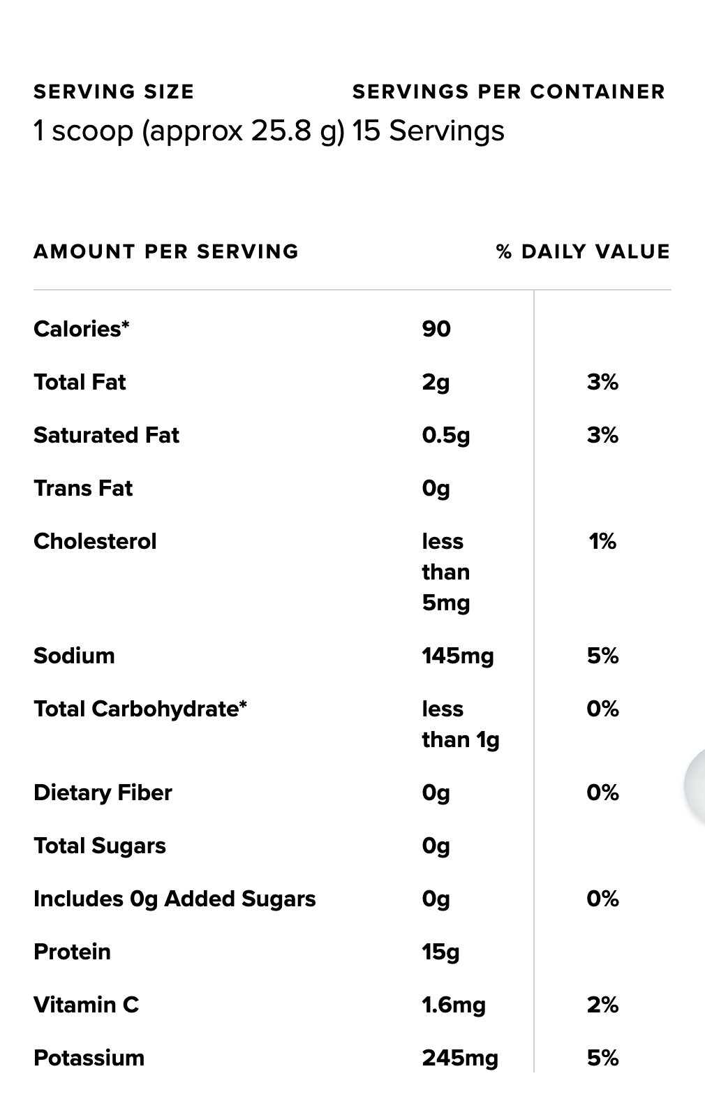 A nutrition facts table for a serving size of 1 scoop (approx 25.8 g) with 15 servings, showing calories, total fat, saturated fat, trans fat, cholesterol, sodium, total carbohydrate, dietary fiber, total sugars, protein, vitamin C, and potassium on a white background.