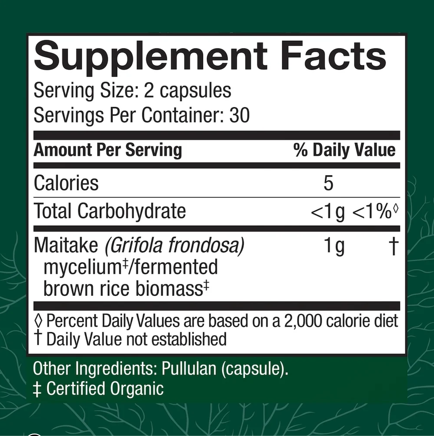 A supplement facts label on a dark green background. The label reads 'Supplement Facts' and lists serving size 2 capsules, 30 servings per container, calories 5, total carbohydrate <1g, and Maitake (Grifola frondosa) 1g.